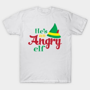 He's An Angry Elf T-Shirt